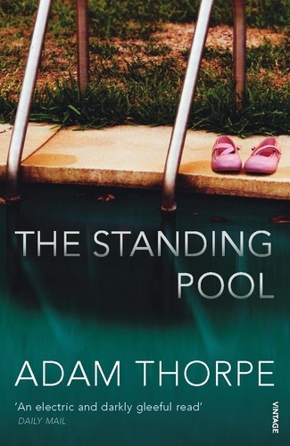 Adam Thorpe - The Standing Pool.