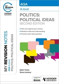 Adam Tomes et Simon Lemieux - My Revision Notes: AQA A-level Politics: Political Ideas Second Edition.