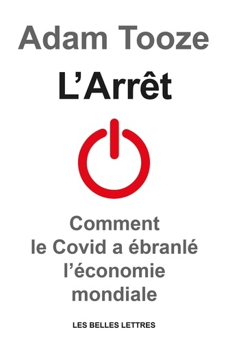 L’Arrêt. Comment le Covid a ébranlé l’économie mondiale 1e édition