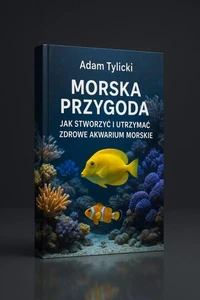 Morska Przygoda: Jak stworzyć i utrzymać zdrowe akwarium morskie.