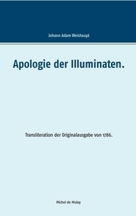 Adam Weishaupt et Michel de Molay - Apologie der Illuminaten..