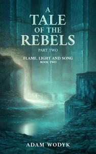 A Tale of the Rebels: Part Two