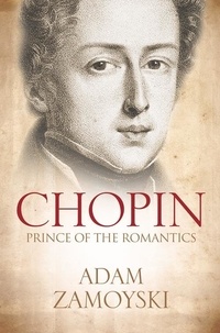 Adam Zamoyski - Chopin.