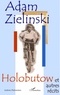 Adam Zielinski - Holobutow et autres récits.