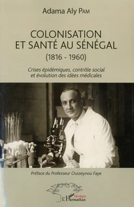 Colonisation et santé au Sénégal (1816-1960)