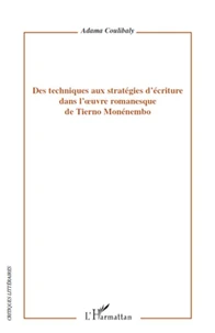 Des techniques aux stratégies d'écriture dans l'oeuvre romanesque de Tierno Monénembo