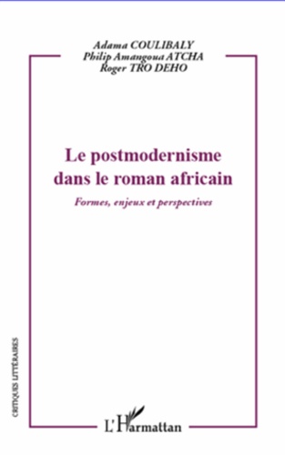 Le postmodernisme dans le roman africain. Formes, enjeux et perspectives