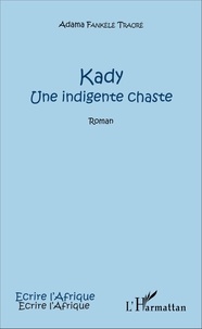 Adama Fankélé Traoré - Kady - Une indigente chaste.