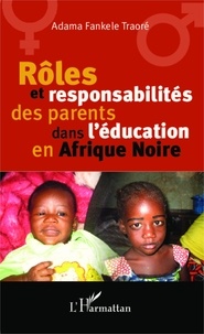 Adama Fankélé Traoré - Rôles et responsabilités des parents dans l'éducation en Afrique Noire.
