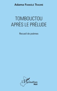 Adama Fankélé Traoré - Tombouctou après le prélude.