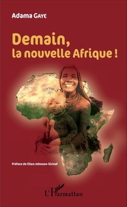 Adama Gaye - Demain, la nouvelle Afrique !.