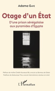 Ebook téléchargement gratuit epub torrent Otage d'un Etat  - D'une prison sénégalaise aux pyramides d'Egypte  par Adama Gaye