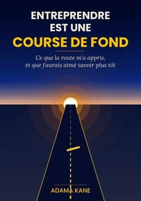 ENTREPRENDRE EST UNE COURSE DE FOND