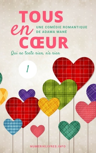 Adama Mané - Tous en coeur Tome 1 : Qui ne tente rien, n'a rien.