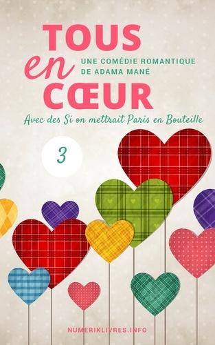 Adama Mané - Tous en coeur Tome 3 : Avec des si, on mettrait Paris en bouteille.