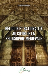 Adama Marico - Religion et rationalité au cœur de la philosophie médiévale.
