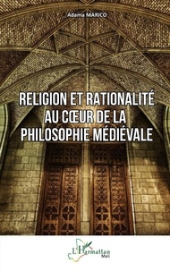 Adama Marico - Religion et rationalité au cœur de la philosophie médiévale.