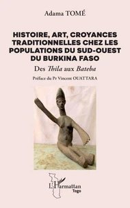 Histoire, art, croyances traditionnelles chez les populations du sud-ouest du Burkina Faso