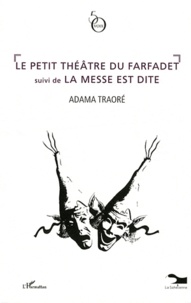 Adama Traoré - Le petit théâtre du Farfadet suivi de La messe est dite.