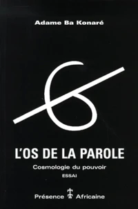 L'Os De La Parole. Cosmologie Du Pouvoir