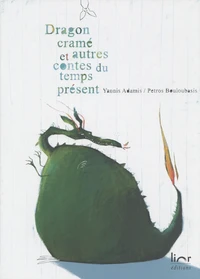 Dragon cramé et autres contes du temps présent