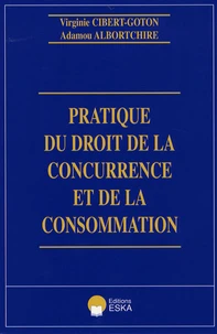 Pratique du droit de la concurrence et de la consommation