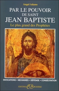Par le pouvoir de Saint-Jean Baptiste