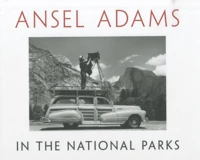 Ansel Adams in the national parks