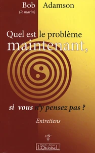 Quel est le problème maintenant, si vous n'y pensez pas ?
