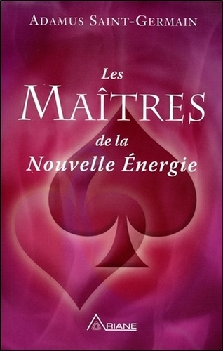 Adamus Saint-Germain - Les maîtres de la nouvelle énergie.