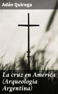 La cruz en América (Arqueología Argentina)