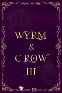 Wyrm & Crow Tome 3 . Edition collector