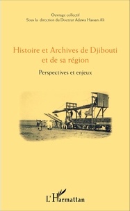 Histoire et Archives de Djibouti et de sa région - Perspectives et enjeux.pdf