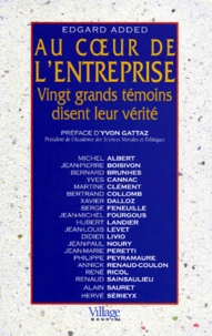 Au Coeur De L'Entreprise. Vingt Grands Temoins Disent Leur Verite