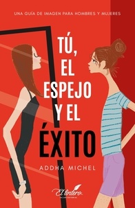 Forum de téléchargement de livres Kindle Tú, el espejo y el Éxito 9798223481089 (French Edition)