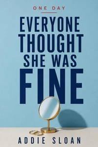 Everyone Thought She Was Fine