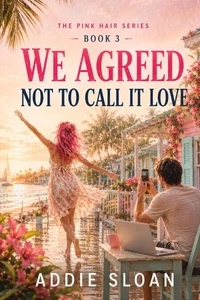 We Agreed Not to Call It Love