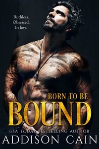  Addison Cain - Born to be Bound - Alpha's Claim, #1.