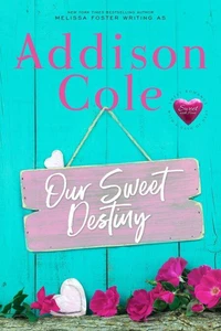 Our Sweet Destiny (Sweet with Heat: Weston Bradens)