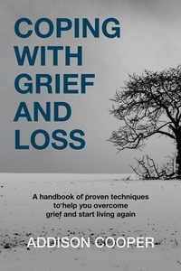  Addison Cooper - Coping With Grief And Loss - Coping With Grief, #1.