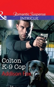 Addison Fox - Colton K-9 Cop.