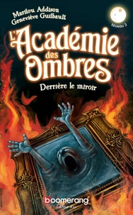 L'academie des ombres. derriere le miroir