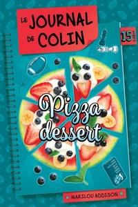 Le journal de dylane colin v 15.5 pizza dessert