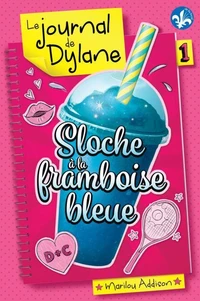 Le journal de dylane v 01 sloche a la framboise bleue