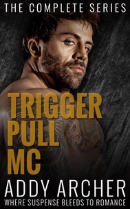  Addy Archer - Trigger Pull MC: The Complete Series - Trigger Pull MC.
