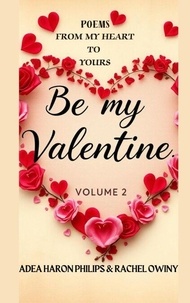 Téléchargement de livres Rapidshare From My Heart To Yours(Poems) - Be my Valentine, #2 par Adea Haron Philips, Rachel Owiny PDF iBook 9798230348115 (Litterature Francaise)