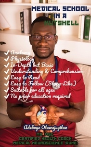  Adeboye Oluwajuyitan, M.D. - Medical School In A Nutshell.