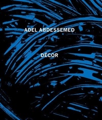 Adel Abdessemed - Adel Abdessemed Décor.