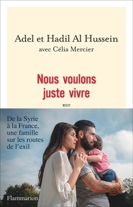 Adel Al Hussein et Hadil Al Hussein - Nous voulons juste vivre.