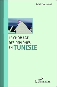 Adel Bousnina - Le chômage des diplômés en Tunisie.